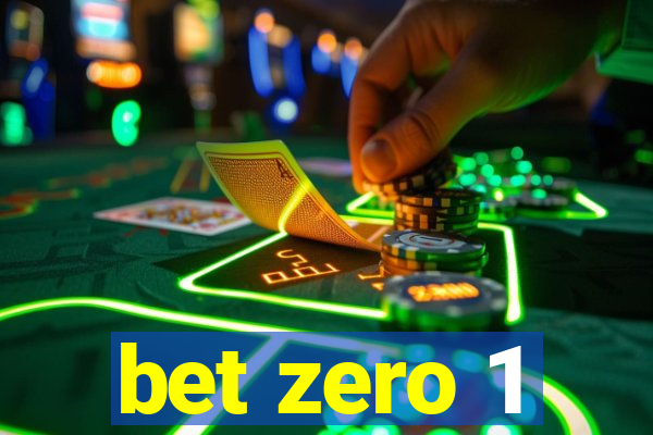 bet zero 1